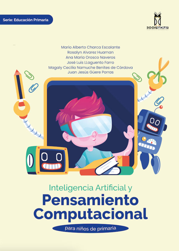 INTELIGENCIA ARTIFICIAL Y PENSAMIENTO COMPUTACIONAL: Para niños de primaria