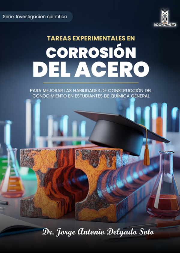 TAREAS EXPERIMENTALES EN CORROSIÓN DEL ACERO PARA MEJORAR LAS HABILIDADES DE CONSTRUCCIÓN DEL CONOCIMIENTO EN ESTUDIANTES DE QUÍMICA GENERAL