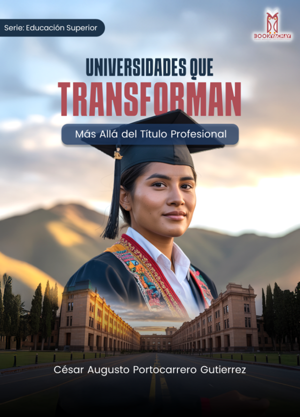 UNIVERSIDADES QUE TRANSFORMAN: Más allá del Título Profesional