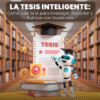 LA TESIS INTELIGENTE: Cómo usar la IA para Investigar, Redactar y Publicar con Excelencia