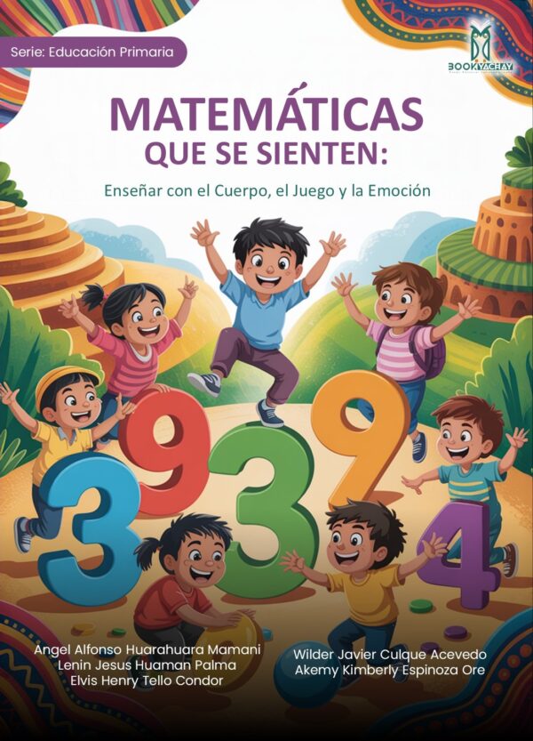 MATEMÁTICAS QUE SE SIENTEN: Enseñar con el Cuerpo, el Juego y la Emoción