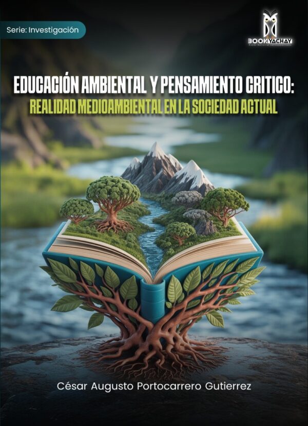 EDUCACION AMBIENTAL Y PENSAMIENTO CRITICO: Realidad Medioambiental en la Sociedad Actual